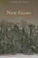 New Glory di Gunter De Bruyn edito da Northwestern University Press