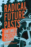Radical Future Pasts edito da University Press of Kentucky