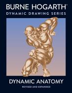Dynamic Anatomy di Burne Hogarth edito da Watson-Guptill Publications