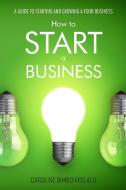 How to start a Business di Caroline Bimbo Afolalu edito da Whitstone Books
