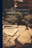 Correspondance Inédite, Volumes 1-2 di Stendhal, Prosper Mérimée edito da LEGARE STREET PR