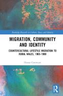 Migration, Community And Identity di Flossie Caerwynt edito da Taylor & Francis Ltd