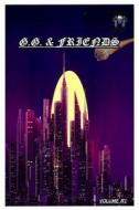 G.G. & Friends di Phillip Roberts edito da PhARo Studios LLC