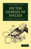 On the Genesis of Species di St George Jackson Mivart edito da Cambridge University Press