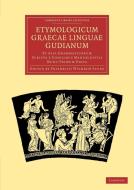 Etymologicum Graecae Linguae Gudianum edito da Cambridge University Press
