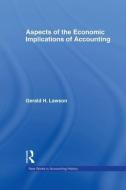 Aspects of the Economic Implications of Accounting di Gerald H. Lawson edito da ROUTLEDGE
