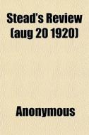 Stead's Review Aug 20 1920 di Anonymous edito da General Books