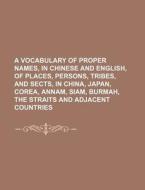 A Vocabulary Of Proper Names, In Chinese di Alison Smith, Books Group edito da Rarebooksclub.com