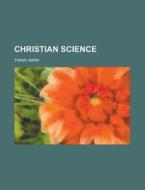 Christian Science di Mark Twain edito da Books LLC, Reference Series