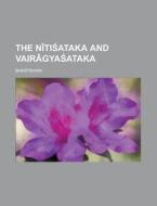 The Niti Ataka and Vairagya Ataka di Bhartrihari edito da Rarebooksclub.com