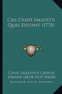Caii Crispi Sallustii Quae Exstant (1778) di Caius Sallustius Crispus, Johann Jakob Hottinger edito da Kessinger Publishing