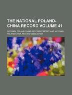 The National Poland-China Record Volume 41 di National Poland Company edito da Rarebooksclub.com