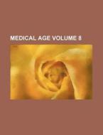 Medical Age Volume 8 di Anonymous edito da Rarebooksclub.com