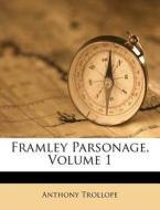 Framley Parsonage, Volume 1 di Anthony Trollope edito da Nabu Press