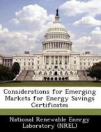 Considerations For Emerging Markets For Energy Savings Certificates edito da Bibliogov