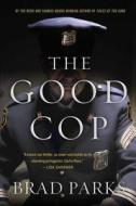 The Good Cop di Brad Parks edito da Minotaur Books