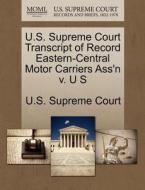 U.s. Supreme Court Transcript Of Record Eastern-central Motor Carriers Ass'n V. U S edito da Gale Ecco, U.s. Supreme Court Records