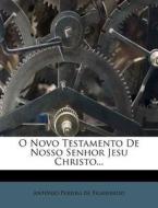 O Novo Testamento De Nosso Senhor Jesu Christo... edito da Nabu Press