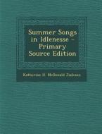 Summer Songs in Idlenesse di Katherine H. McDonald Jackson edito da Nabu Press