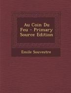 Au Coin Du Feu di Emile Souvestre edito da Nabu Press