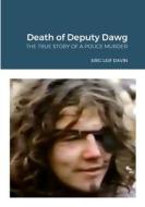 THE DEATH OF DEPUTY DAWG di Eric Leif Davin edito da Lulu.com
