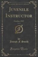 Juvenile Instructor, Vol. 52 di Joseph F Smith edito da Forgotten Books