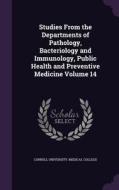 Studies From The Departments Of Pathology, Bacteriology And Immunology, Public Health And Preventive Medicine Volume 14 edito da Palala Press