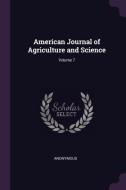American Journal of Agriculture and Science; Volume 7 di Anonymous edito da CHIZINE PUBN