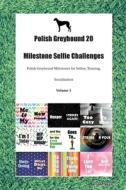 Polish Greyhound 20 Milestone Selfie Challenges Polish Greyhound Milestones For Selfies, Training, Socialization Volume 1 di Doggy Todays Doggy edito da Ocean Blue Publishing