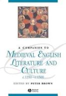 A Companion to Medieval English Literature and Culture, c.1350 - c.1500 di Peter Brown edito da Wiley-Blackwell