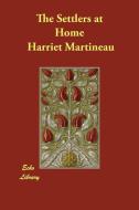 The Settlers at Home di Harriet Martineau edito da ECHO LIB