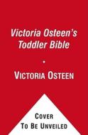 Victoria Osteen's Toddler Bible di Victoria Osteen edito da Little Simon Inspirations