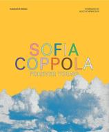 Sofia Coppola: Forever Young di Hannah Woodhead edito da Abrams & Chronicle Books