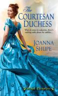 The Courtesan Duchess di Joanna Shupe edito da Kensington Publishing