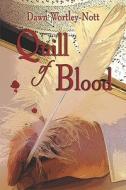 Quill Of Blood di Dawn Wortley-nott edito da Publishamerica