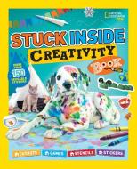 Stuck Inside Creativity Book di National Geographic Kids edito da National Geographic Kids
