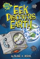 Eek Discovers Earth di Blake A. Hoena edito da CAPSTONE PR