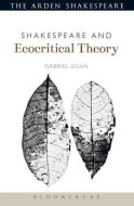 Shakespeare and Ecocritical Theory di Gabriel (De Montford University Egan edito da Continuum Publishing Corporation