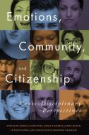 Emotions, Community, and Citizenship di Rebecca Kingston edito da University of Toronto Press
