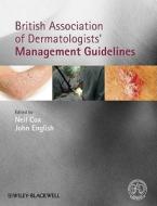 British Association Of Dermatologists' Management Guidelines di Neil Cox edito da John Wiley And Sons Ltd
