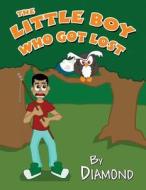 The Little Boy Who Got Lost di Diamond edito da America Star Books