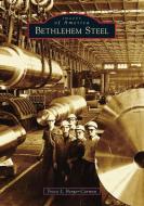 Bethlehem Steel di Tracy L. Berger-Carmen edito da ARCADIA PUB (SC)