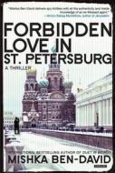 Forbidden Love in St. Petersburg: A Thriller di Mishka Ben-David edito da OVERLOOK PR