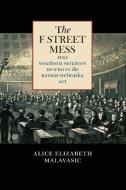 The F Street Mess di Alice Elizabeth Malavasic edito da The University of North Carolina Press