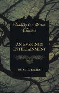 An Evenings Entertainment (Fantasy and Horror Classics) di M. R. James edito da READ BOOKS