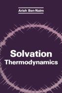Solvation Thermodynamics di Arieh Y. Ben-Naim edito da Springer US
