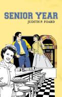 Senior Year di Judith P. Foard edito da iUniverse