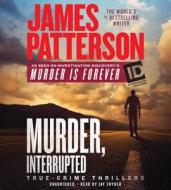 Murder, Interrupted di James Patterson edito da Grand Central Publishing