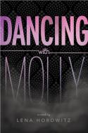 Dancing with Molly di Lena Horowitz edito da SIMON PULSE