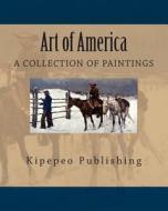Art of America di Dirk Stursberg edito da Createspace